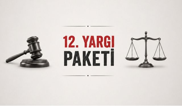 12. Yargı Paketi, TBMM Genel Kurulu'nda görüşülecek