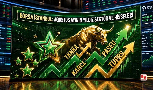 Ayın yıldızı sektörler ve hisseleri