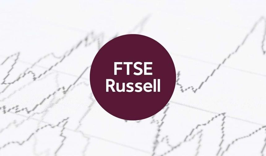 FTSE Russell Endeks Değişiklikleri Açıklandı