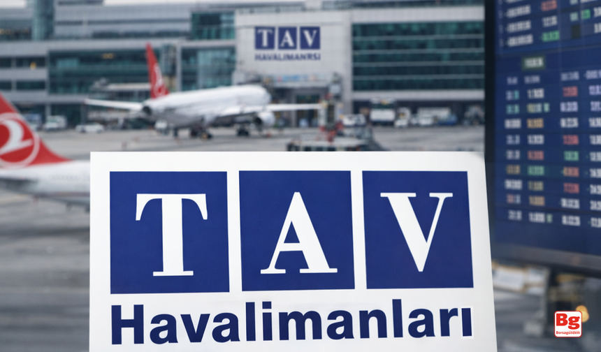 TAV Havalimanları (TAVHL) hissesinde hedef fiyat ve tavsiyeler