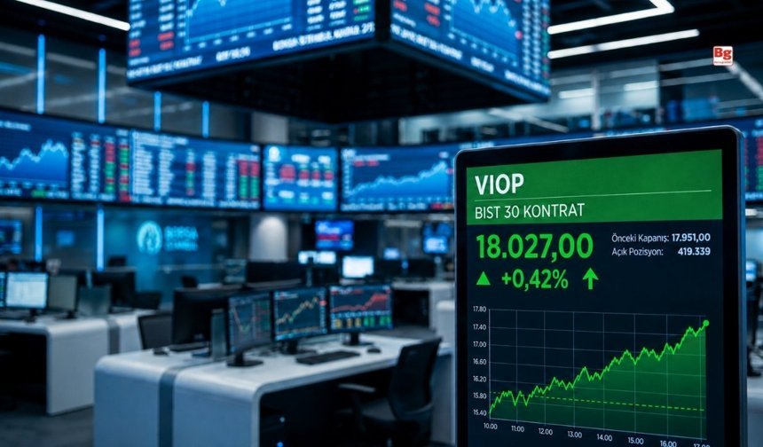 VİOP'ta endeks kontratı güne yükselişle başladı