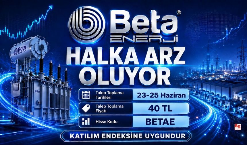 Beta Enerji halka arzında yeni talep toplama tarihleri belli oldu
