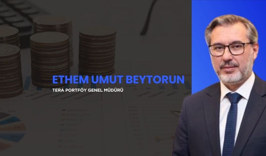 Ethem Umut Beytorun: Tera Portföy’ü Daha Güçlü Bir Yapıya Taşıyoruz