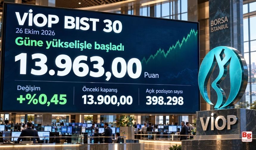 VİOP yeni haftaya yükselişle başladı